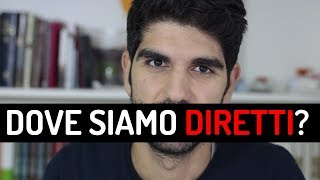 Dove siamo diretti?