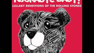 I Can't Get No Satisfaction - Lullaby Renditions of The Rolling Stones - Rockabye Baby!