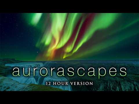 12Hrs of Northern Lights in 4K: “AURORASCAPES” Ambient Nature Relaxation Film + Calming Music