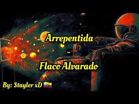ARREPENTIDA - FLACO ALVARADO LETRA/LYRIC