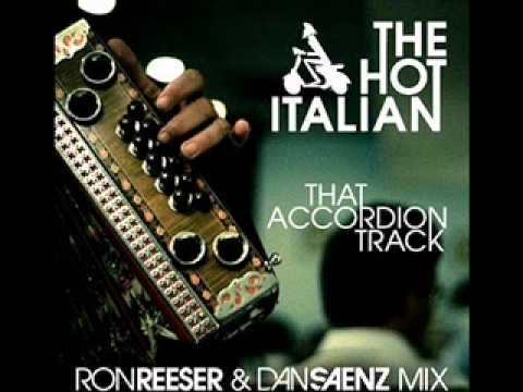 The Hot Italian - That Accordion Track (Ron Reeser, Dan Saenz Ganzo Mix)