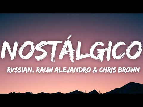 Rvssian, Rauw Alejandro & Chris Brown - Nostálgico (Letra/Lyrics)