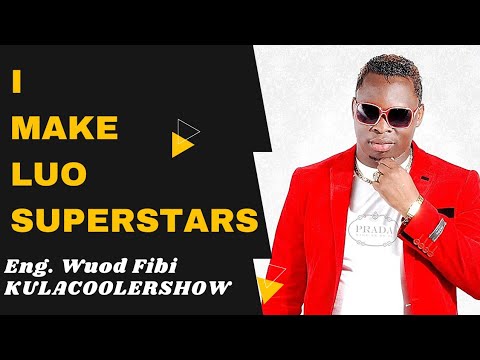 KulaCoolerShow: I make Luo Superstars 🌟 - Eng. Wuod Fibi
