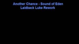Another Chance - Sound of Eden (Laidback Luke Rework)
