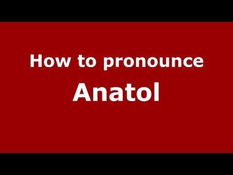 How to pronounce Anatol