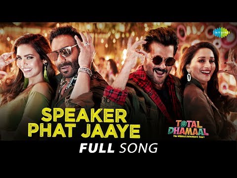 Speaker Phat Jaaye | Total Dhamaal |Full Song| Ajay Devgn | Madhuri D | Anil Kapoor | Jonita Gandhi