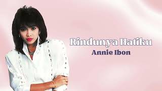 Download lagu Annie Ibon - Rindunya Hatiku mp3