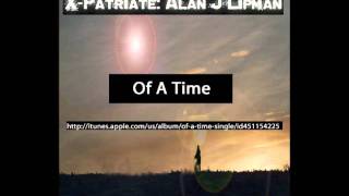 X-Patriate: Alan J. Lipman: Of A Time