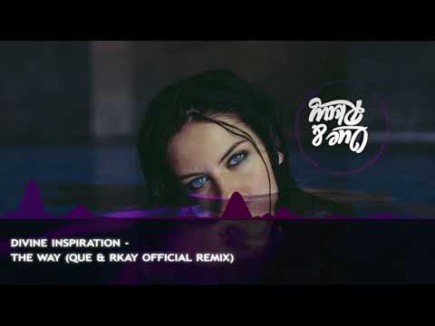 Divine The Way Que&Rkay Remix