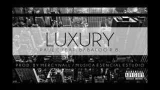 Luxury - Paul C featuring BabalooR•B•