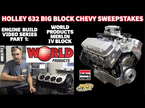 Holley Sweepstakes 632ci Big Block Chevy Engine Build Series Part 1 - World Products Merlin IV Block