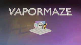 vapormaze