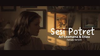 Download lagu Ari Lesmana & Eńau - Sesi Potret | Female Version (cover) mp3