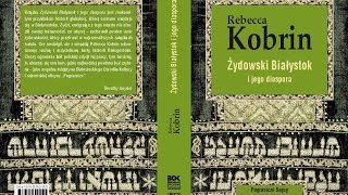preview picture of video '„Żydowski Białystok i jego diaspora” premiera książki i spotkanie z Rebeccą Kobrin'