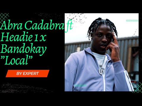 Abra Cadabra ft Headie One x Bandokay 'Local' Official video reaction