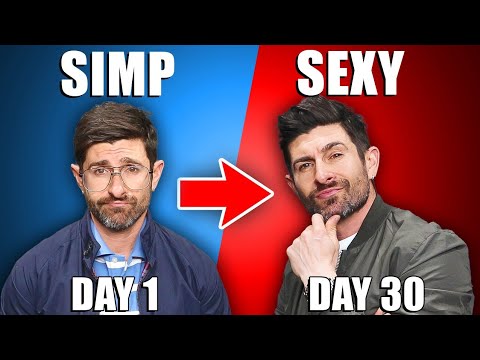 From SIMP to SEXY In 30 Days!