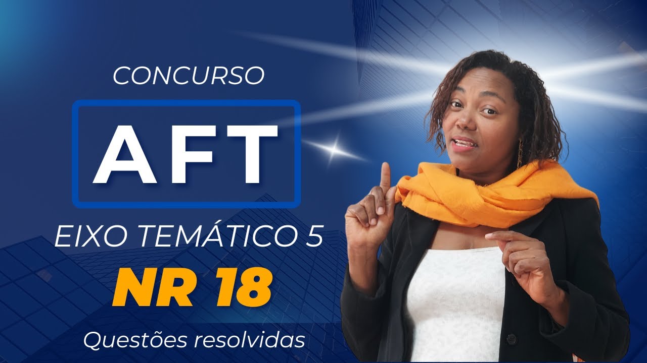 AFT - NR 18 - Direito do trabalho (Questões resolvidas)