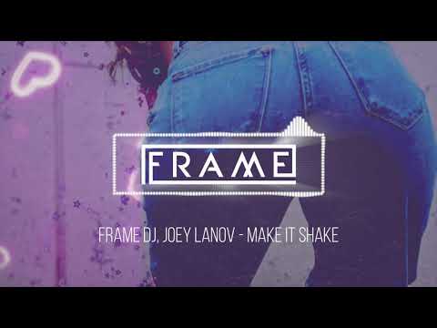 FRAME DJ, JOEY LANOV - MAKE IT SHAKE