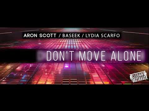 Baseek, Aron Scott feat Lydia Scarfo - Don't Move Alone