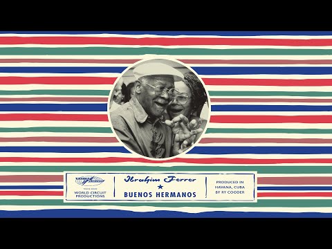 Ibrahim Ferrer - Buenos Hermanos (Official Audio)