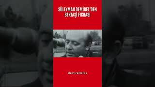 Süleyman Demirel'den Bektaşi Fıkrası