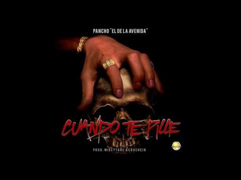 Pancho El De La Avenida - "Cuando Te Pille" [Audio Oficial]