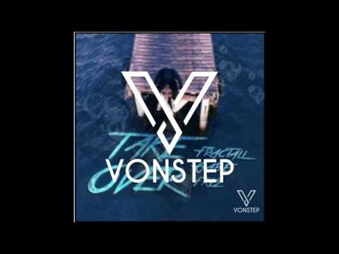 FractaLL, Gabe, FKLS - Take Over [ VONSTEP REMIX ]