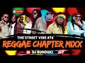 DJ BUNDUKI THE STREET VIBE 76 2024 REGGAE CHAPTER MIXX FT RICHIE SPICE SANCHEZ SIZZLA