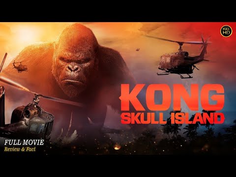 Kong Skull Island Full Movie In English | Hollywood Movie In English | Review & Facts
