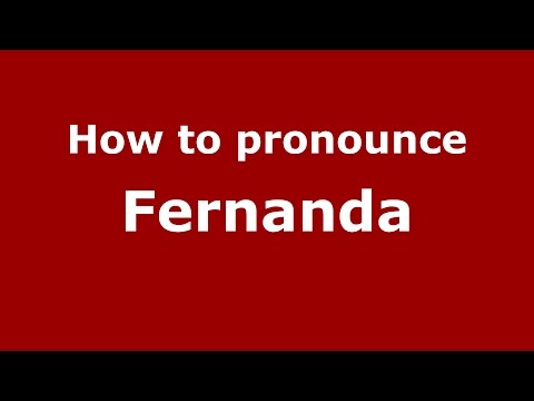 How to pronounce Fernanda (Colombian Spanish/Colombia)  - PronounceNames.com