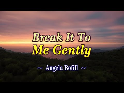 Break It To Me Gently - Angela Bofill (KARAOKE VERSION)