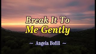Break It To Me Gently - Angela Bofill (KARAOKE VERSION)