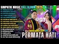 FULL ALBUM SIMPATIK MUSIC TERBARU 2025 PERMATA HATI RINDUNYA HATIKU NYANYIAN RINDU SIMPATIK