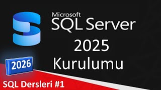 SQL Dersleri : SQL Server 2025 Kurulumu | MSSQL | Sql Server install |