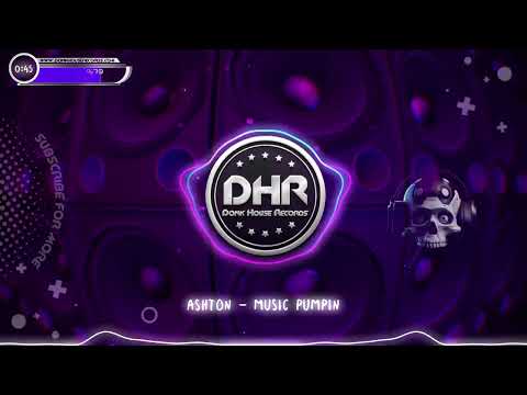 Ashton - Music Pumpin - DHR