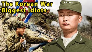 The Biggest Idiots of the Korean War