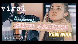 Download lagu Yeni inka infone maszah ( ninu ninu ninu ) | lirik lagu | Viral Tiktok 2022 | mp3