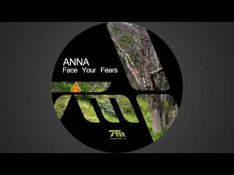 ANNA - Face Your Fears (Original Mix) [TERMINAL M]