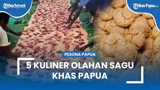 Ini Dia 5 Kuliner Olahan Sagu Khas Papua yang Patut Dicoba, Unik dan Rasanya Enak