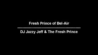 Fresh Prince of Bel-Air - DJ Jazzy Jeff & The Fresh Prince - lyrics