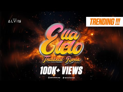 Elaa Elelo [THAIBEAT REMIX] | Official Remix | TikTok Viral Remix