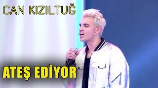 Can Kızıltuğ - Ateş Ediyor