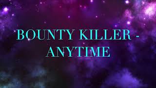 BOUNTY KILLER   ANYTIME  *  CEV