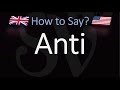 How to Pronounce Anti? (CORRECTLY) British Vs. American English Pronunciation