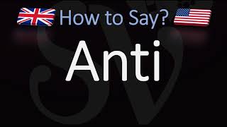 How to Pronounce Anti? (CORRECTLY) British Vs. American English Pronunciation