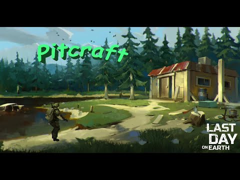 Рейд базы Pitcraft - Last Day on Earth