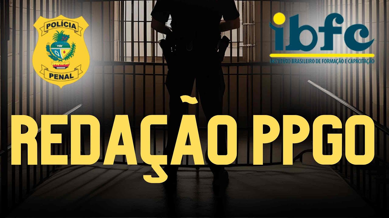 Redação IBFC: PPGO (Polícia Penal de Goiás)