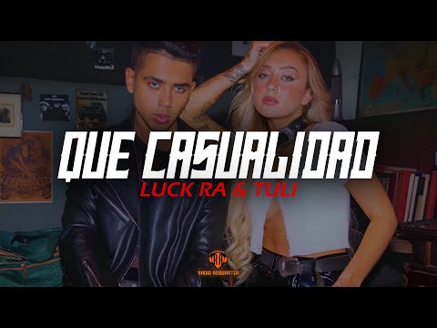 Luck Ra, Tuli - Que Casualidad (Video Letra/Lyrics)