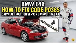 BMW E46 HOW TO FIX CODE P0365 CAMSHAFT POSITION SENSOR B CIRCUIT BANK 1
