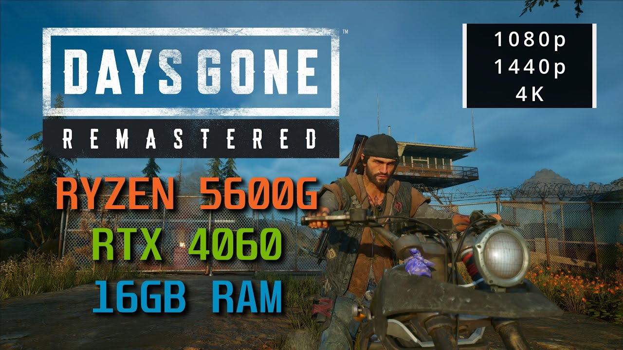 Days Gone Remastered on RTX 4060 + Ryzen 5600G – 1080p/1440p/4K
